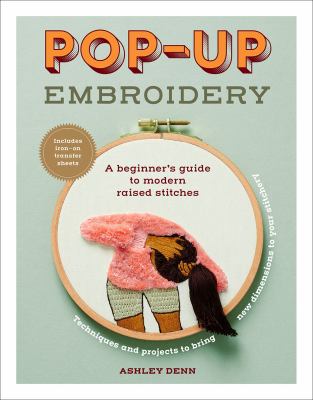 Pop-up embroidery : a beginner's guide to modern raised stitches  cover image cdn