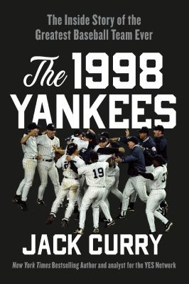 The 1998 Yankees : the inside story of the greatest baseball team ever  cover image cdn
