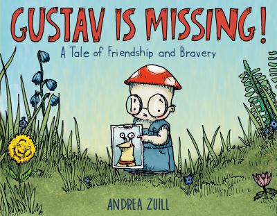 Gustav is missing! : a tale of friendship and bravery  cover image cdn