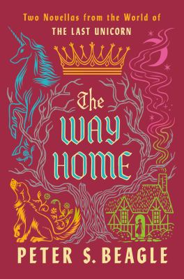 The way home : two novellas from the world of The last unicorn  cover image cdn