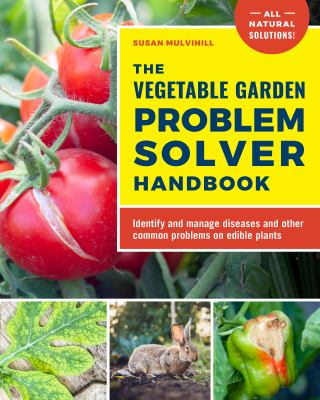 The vegetable garden problem solver handbook : identify and manage diseases and other common problems on edible plants  cover image cdn
