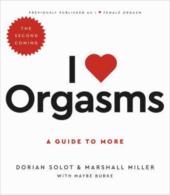 I [heart] orgasms : a guide to more  cover image cdn