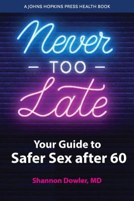 Never too late : your guide to safer sex after 60  cover image cdn