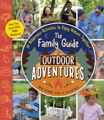 The family guide to outdoor adventures : 30 wilderness activities to enjoy nature together!  cover image cdn