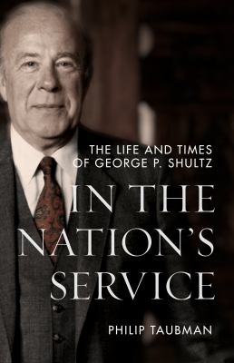 In the nation's service : the life and times of George P. Shultz  cover image cdn