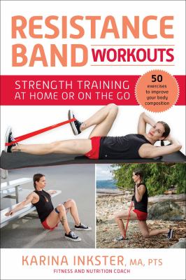 Resistance band workouts : 50 exercises for strength training at home or on the go  cover image cdn