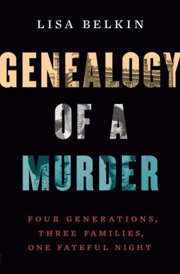 Genealogy of a murder : four generations, three families, one fateful night  cover image cdn
