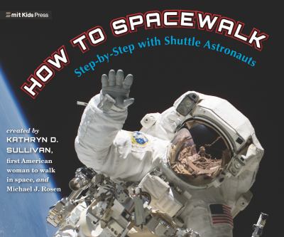How to spacewalk : step-by-step with shuttle astronauts  cover image cdn