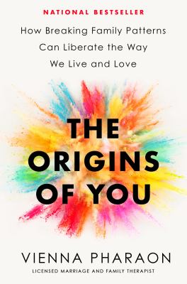 The origins of you : how breaking family patterns can liberate the way we live and love  cover image cdn