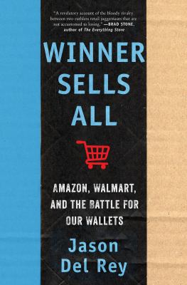 Winner sells all : Amazon, Walmart, and the battle for our wallets  cover image cdn