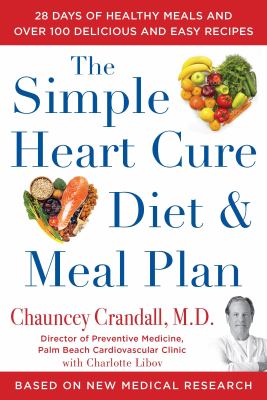 The simple heart cure diet and meal plan : 28 days of healthy meals and over 100 delicious and easy recipes  cover image cdn