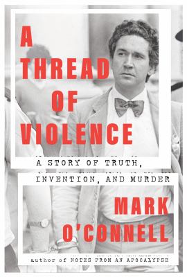 A thread of violence : a story of truth, invention, and murder  cover image cdn