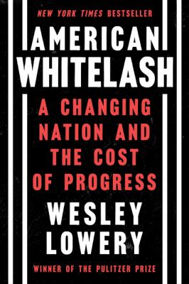 American whitelash : a changing nation and the cost of progress  cover image cdn