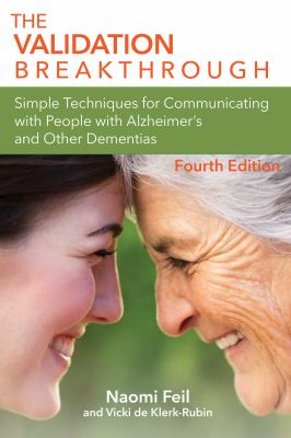 The validation breakthrough : simple techniques for communicating with people with Alzheimer's and other dementias  cover image cdn