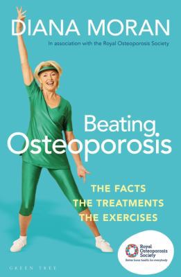 Beating osteoporosis : the facts, the treatments, the exercises  cover image cdn