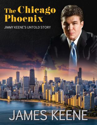 The Chicago phoenix : Jimmy Keene's untold story  cover image cdn