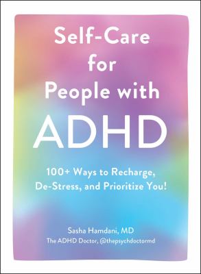 Self-care for people with ADHD : 100+ ways to recharge, de-stress, and prioritize you!  cover image cdn