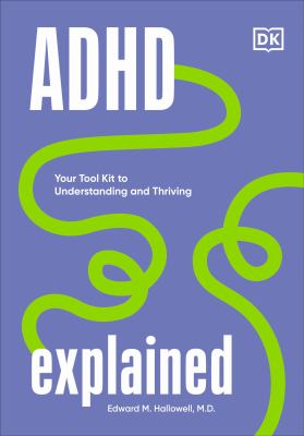 ADHD explained : your toolkit to understanding and thriving  cover image cdn