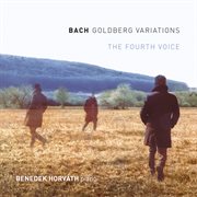 Bach: goldberg variations (the fourth voice) : Goldberg Variations (The Fourth Voice) cover image cdn