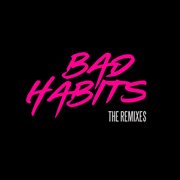 Bad habits (the remixes) cover image cdn