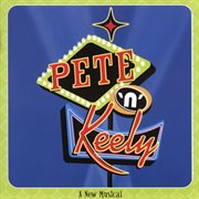 Pete 'n' keely [2001 original off-broadway cast recording] : 2001 original off-Broadway cast recording cover image cdn