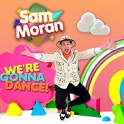 Play along with sam: we're gonna dance : We're Gonna Dance cover image cdn
