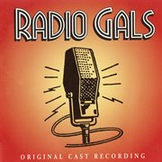 Radio gals [1995 original cast recording] : original cast recording cover image cdn