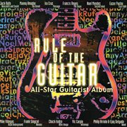 Rule of the guitar: all-star guitarist album : All cover image cdn