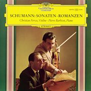Schumann: violin sonatas; three romances [christian ferras edition, vol. 11] : Violin Sonatas; Three Romances [Christian Ferras Edition, Vol. 11] cover image cdn