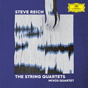 Steve reich: the string quartets : The String Quartets cover image cdn