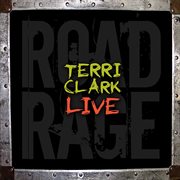 Terri clark live: road rage : Road Rage cover image cdn