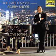 You're the top: the love songs of cole porter : The Love Songs Of Cole Porter cover image cdn