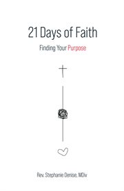 21 days of faith : Finding Your Purpose cover image cdn