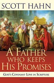 A father who keeps his promises : God's covenant love in scripture cover image cdn