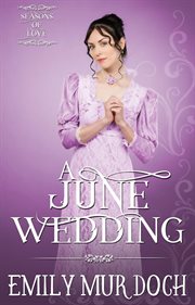 A june wedding: a sweet regency romance : A Sweet Regency Romance cover image cdn