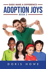 Adoption joys book 2 : Dads Make a Difference cover image cdn