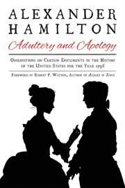Adultery and apology : observations on certain documents in the history of the United States for the year 1796 cover image cdn