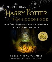 An unofficial harry potter fan's cookbook : spellbinding recipes for famished witches and wizards cover image cdn