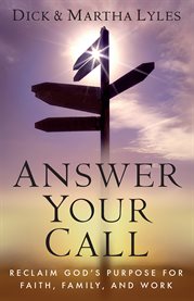 Answer your call : reclaim God's purpose for faith, family, and work cover image cdn