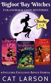 Bigfoot bay witches: paranormal cozy mysteries : Paranormal Cozy Mysteries cover image cdn