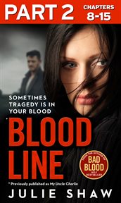 Blood line - part 2 of 3: sometimes tragedy is in your blood : Part 2 of 3 cover image cdn