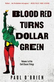 Blood red turns dollar green : a novel cover image cdn