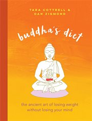 Buddha's diet : the ancient art of losing weight without losing your mind cover image cdn