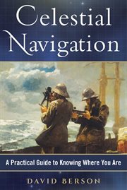 Celestial navigation : a practical guide to knowing where you are cover image cdn