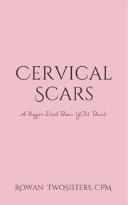 Cervical scars, a bigger deal than you think cover image cdn