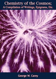 Chemistry of the cosmos : A Compilation of Writings, Epigrams, Etc. cover image cdn