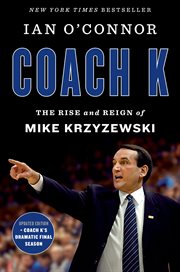 Coach K : the rise and reign of Mike Krzyzewski cover image cdn