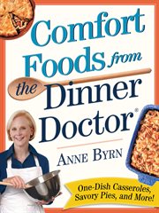 Comfort food from the dinner doctor : one-dish casseroles, savory pies & more cover image cdn