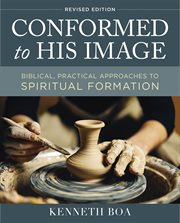Conformed to His image : biblical, practical approaches to spiritual formation cover image cdn