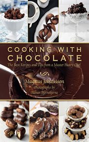 Cooking with chocolate : the best recipes and tips from a master pastry chef cover image cdn